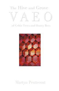 Paperback The Hive and Grove VAEO: of Celtic Trees and Honey Bees Book