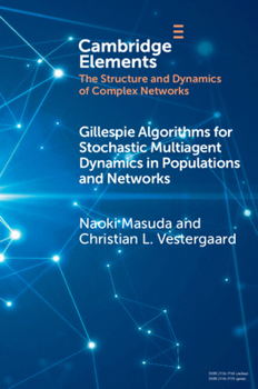 Paperback Gillespie Algorithms for Stochastic Multiagent Dynamics in Populations and Networks Book