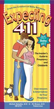 Paperback Expecting 411: Clear Answers & Smart Advice for Your Pregnancy Book