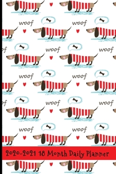 Paperback 2020 - 2021 18 Month Daily Planner: Adorable Sweater Loving Dachshund Cover - Daily Organizer Calendar Agenda - 6x9 - Work, Travel, School Home - Mont Book