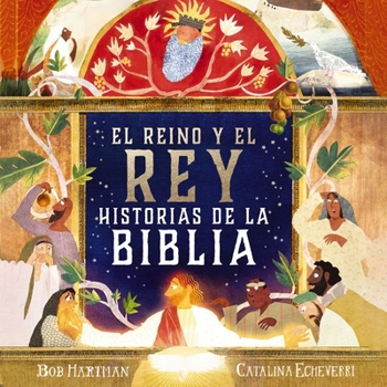 El Reino y el Rey: Historias de la Biblia (Spanish Edition)
