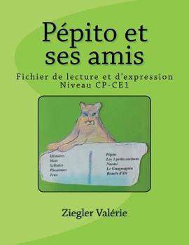 Paperback Pépito et ses amis: Fichier de lecture et d'expression ( niveau CP6CE1) [French] Book