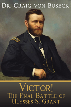 Paperback Victor!: The Final Battle of Ulysses S. Grant Book