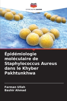 Paperback Épidémiologie moléculaire de Staphylococcus Aureus dans le Khyber Pakhtunkhwa [French] Book