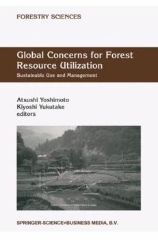 Paperback Global Concerns for Forest Resource Utilization: Sustainable Use and Management Book