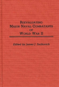 Hardcover Reevaluating Major Naval Combatants of World War II Book