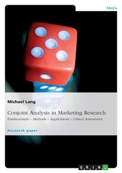 Paperback Conjoint Analysis in Marketing Research: Fundamentals - Methods - Applications - Critical Assessment Book