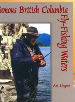 Hardcover Famous British Columbia Fly-Fishing Waters Book