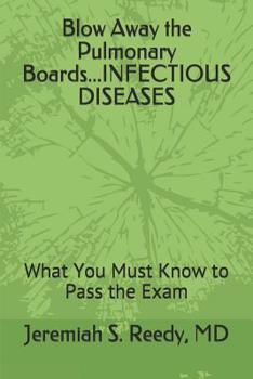 Paperback Blow Away the Pulmonary Boards...Infectious Diseases: What You Must Know to Pass the Exam Book