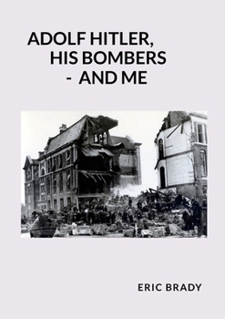 Paperback Adolf Hitler, His bombers - and me Book