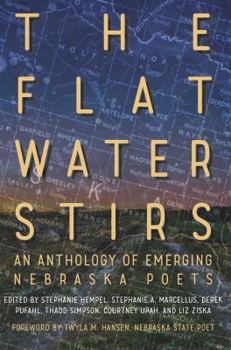 Perfect Paperback The Flat Water Stirs: An Anthology of Emerging Nebraska Poets Book