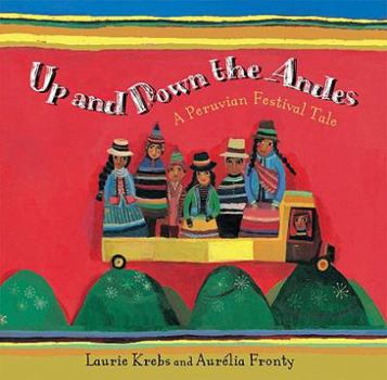 Hardcover Up and Down the Andes: A Peruvian Festival Tale (Travel the World) Book