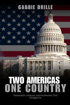 Paperback Two Americas, One Country: Polarization, Violence, and the Moment That Changed Us Book