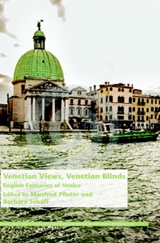 Paperback Venetian Views, Venetian Blinds: English Fantasies of Venice Book