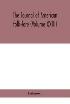 Paperback The Journal Of American Folk-Lore (Volume XXIII) Book