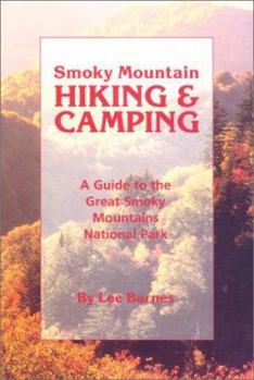 Paperback Smoky Mountain Hiking and Camping: A Guide to the Great Smoky Mountains National Park Book