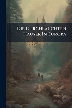 Paperback Die Durchlauchten Häuser In Europa Book