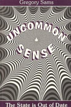 Mass Market Paperback UNCOMMON SENSE - The State is Out of Date Book