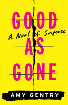 Hardcover Good as Gone: A Novel of Suspense Book