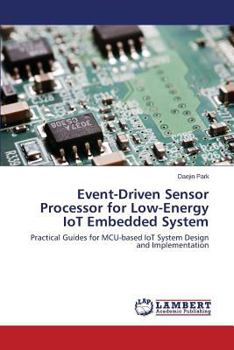 Paperback Event-Driven Sensor Processor for Low-Energy IoT Embedded System Book