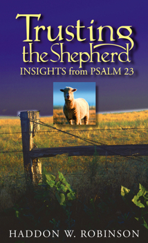 Paperback Trusting the Shepherd: Insights from Psalm 23 Book