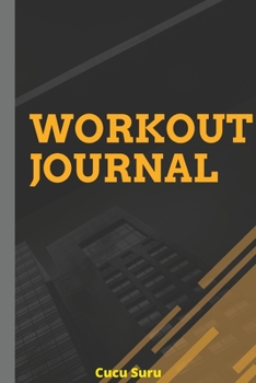 Paperback Workout Journal: 100 Pages for Track Exercise, Reps, Weight, Sets, Measurements and Notes Book