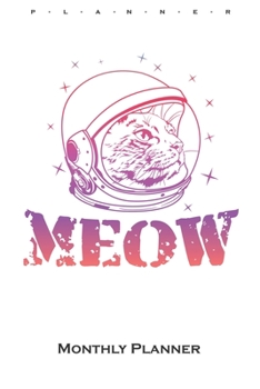 astronaut cat Monthly Planner: Monthly Calendar (Daily planner with notes) for Cat and animal lovers