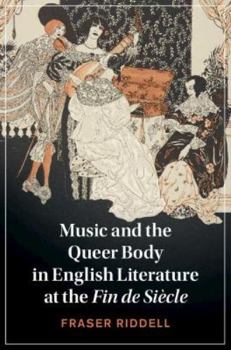 Hardcover Music and the Queer Body in English Literature at the Fin de Siècle Book