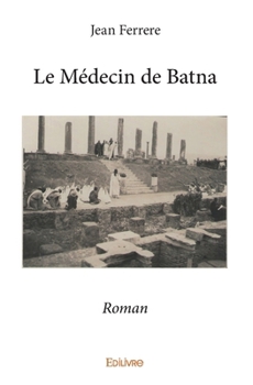 Paperback Le Médecin de Batna: Roman [French] Book