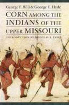Paperback Corn Among the Indians of the Upper Missouri Book