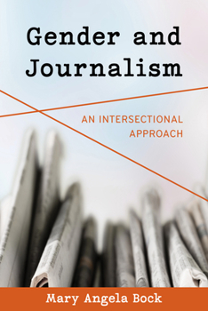 Hardcover Gender and Journalism: An Intersectional Approach Book