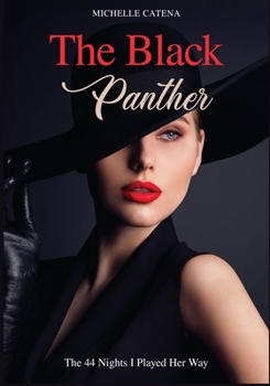 The Black Panther: The 44 Nights I Played Her Way