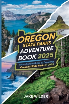 Oregon State Parks Adventure Book 2025: Your Ultimate Guide to Exploring Oregon’s State Parks in 2025