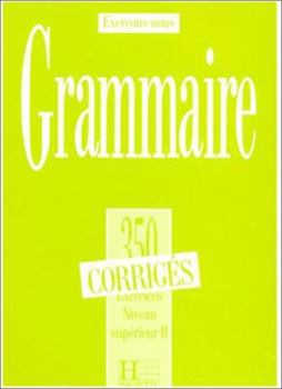 Hardcover 350 Exercices Grammaire - Superieur 2 Corriges [French] Book