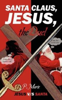 Paperback Santa Claus, Jesus, the Duel: Jesus v/s Santa Book