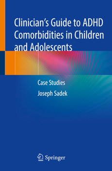Paperback Clinician's Guide to ADHD Comorbidities in Children and Adolescents: Case Studies Book