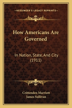 Paperback How Americans Are Governed: In Nation, State, And City (1911) Book