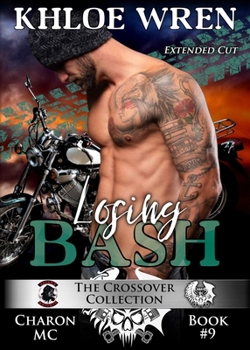 Losing Bash - Book #9 of the Charon MC