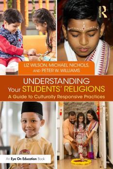 Paperback Understanding Your Students' Religions: A Guide to Culturally Responsive Practices Book
