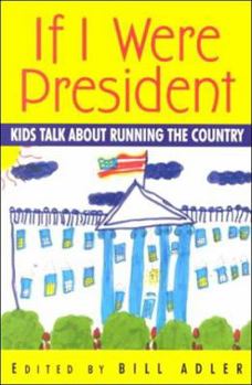 Paperback If I Were President: Kids Talk about Running the Country Book