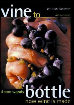 Hardcover Vine to Bottle: How Wine is Made Book