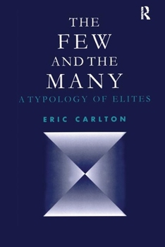 Hardcover The Few and the Many: A Typology of Elites Book