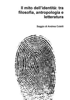 Paperback Il mito dell'identità: tra filosofia, antropologia e letteratura [Italian] Book