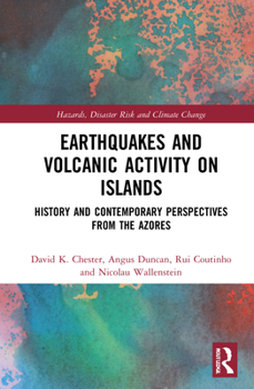 Hardcover Earthquakes and Volcanic Activity on Islands: History and Contemporary Perspectives from the Azores Book