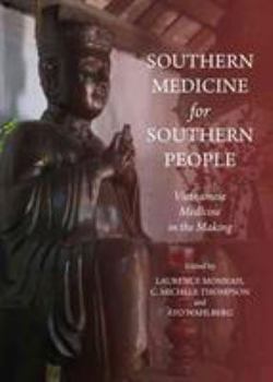 Hardcover Southern Medicine for Southern People: Vietnamese Medicine in the Making Book