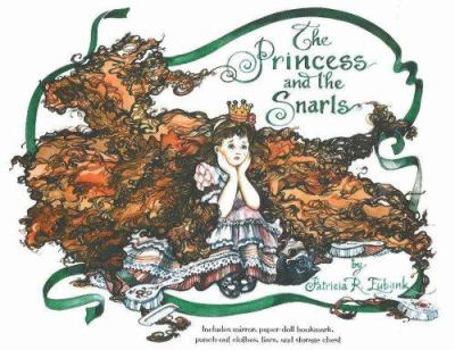 Hardcover The Princess and the Snarls [With Mirror and Paper-Doll Bookmark and Punch-Out Clothes, Tiara, & Storage Chest] Book
