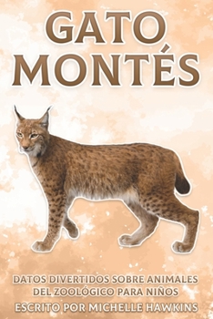 Paperback Gato Montés: Datos divertidos sobre animales del zoológico para niños #28 [Spanish] Book
