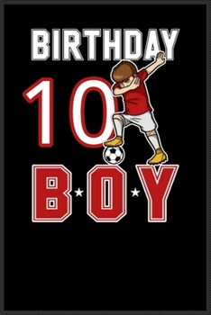 10 years old birthday gift for soccer dabbing: A Happy Birthday 10 years old birthday gift for soccer dabbing Notebook Journal for Kids, Birthday ... Gift for Kids ! - Composition Size (6*9)