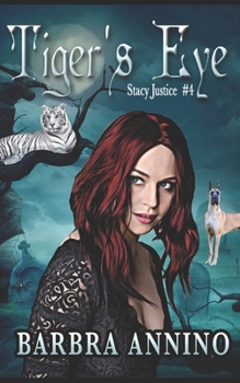 Tiger's Eye - Book #4 of the Stacy Justice