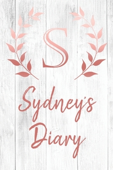 Sydney's Diary: Personalized Diary for Sydney / Journal / Notebook - S Monogram Initial & Name - Great Christmas or Birthday Gift